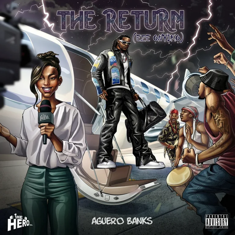 Aguero Banks – THE RETURN (Eze Onyịkọ)