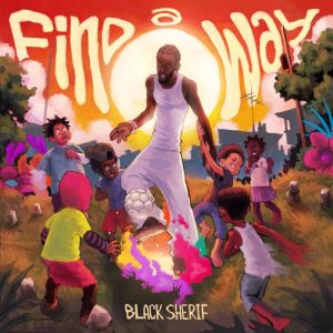 Black Sherif — Find A Way