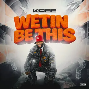 Kcee &mdash; Wetin Be This artwork