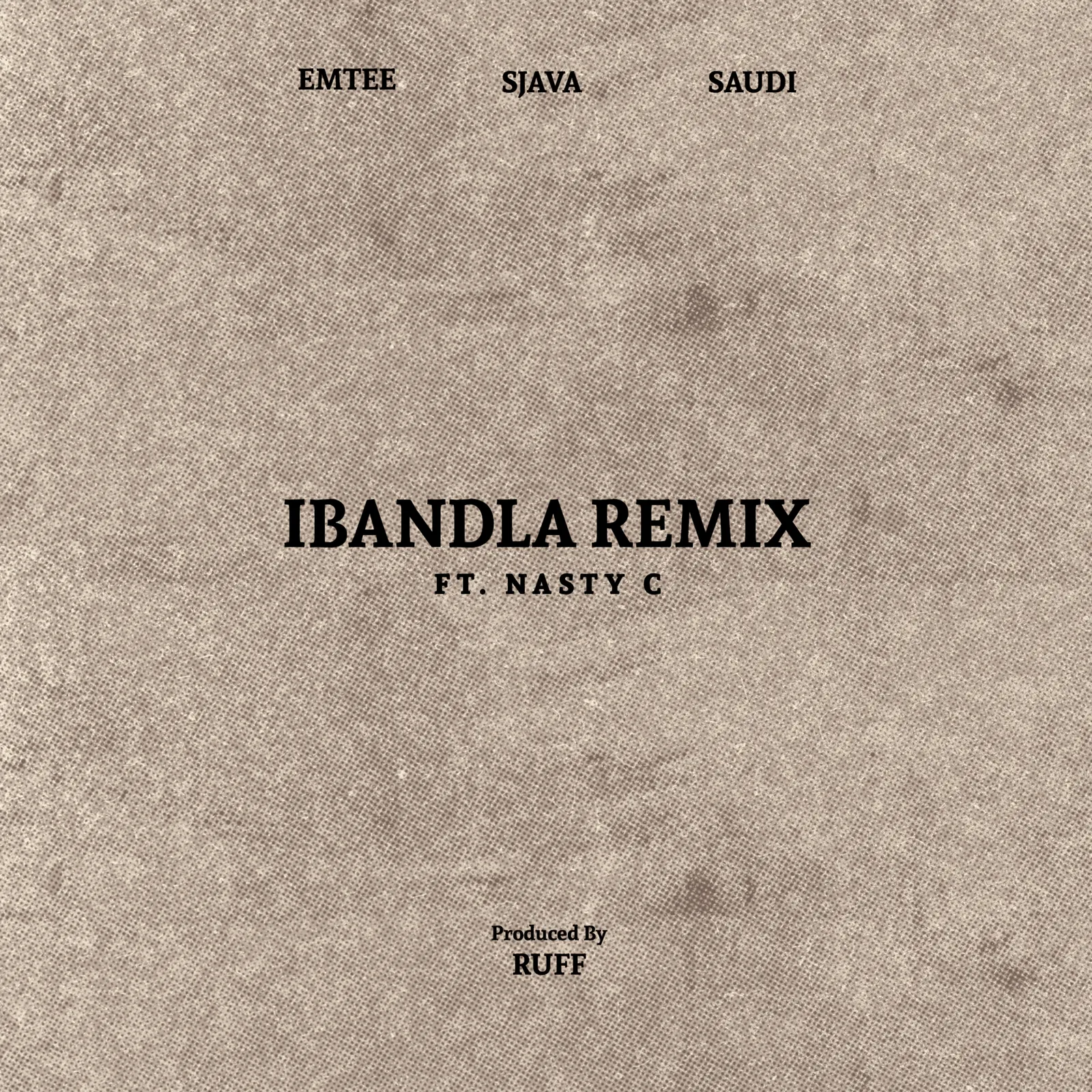 Ruff – Ibandla (feat. Nasty C) (Remix) ft. Nasty C, Emtee, Sjava, Saudi