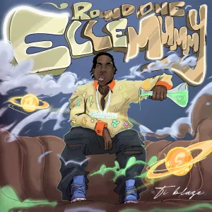 T.I BLAZE — Round One (Elle Mummy) artwork