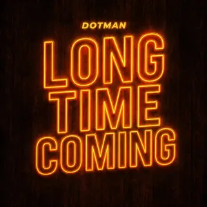 Dotman &mdash; Long Time Coming artwork